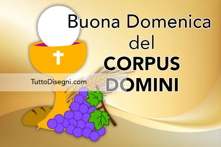 Buona Domenica Corpus Domini 2024