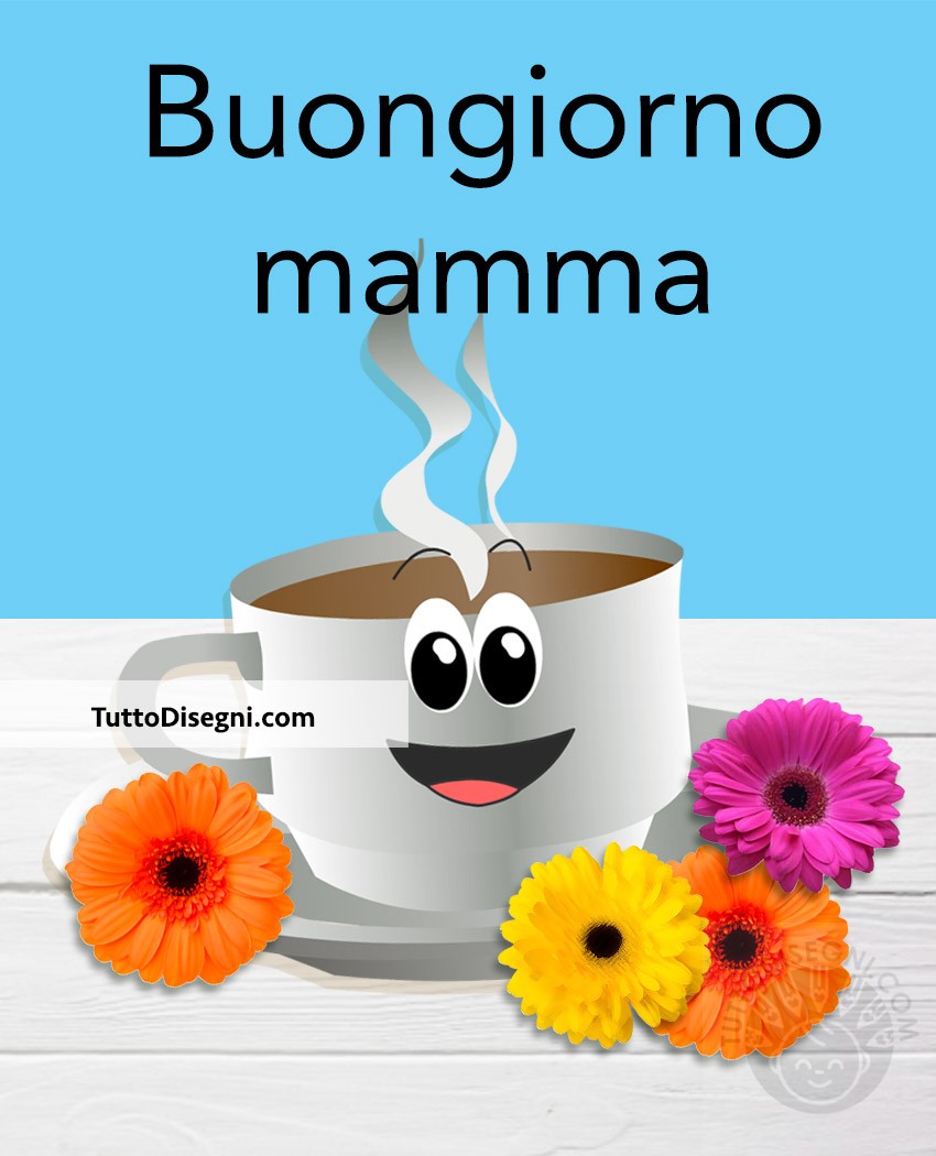 Buongiorno mamma - TuttoDisegni.com