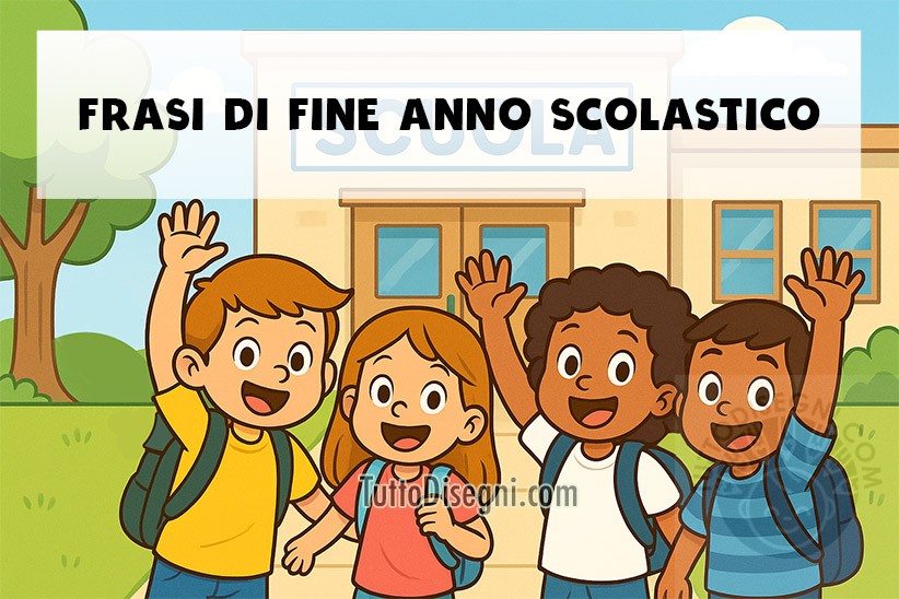 Frasi di fine anno scolastico 2025 3 frasi di fine anno scolastico