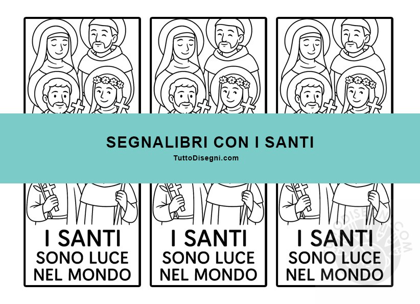 Segnalibri con i Santi 5 Foglio con segnalibri dei santi da colorare, accompagnato dal testo I santi sono luce nel mondo, per attività scolastiche dedicate alla bontà e alla fede.