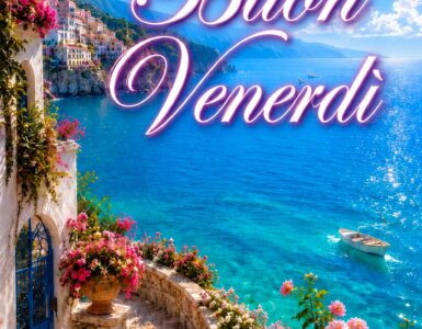 Buongiorno venerdì 18 buongiorno venerdi estivo